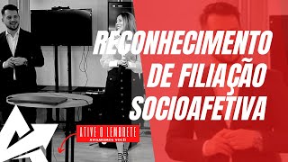 DIREITO DE FAMÍLIA Reconhecimento de filiação socioafetiva [upl. by Zsamot871]