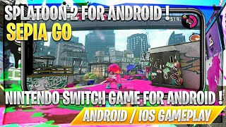 Splatoon 2 For Android  Sepia Go Android  iOS Gameplay  Download Nintendo Switch Game for Android [upl. by Erised]