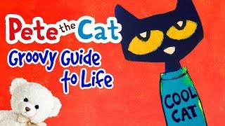 Pete the Cats Groovy Guide to Life by James Dean  Read Aloud  Ms Becky amp Bears Storytime [upl. by Pas695]