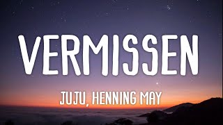 Juju feat Henning May  Vermissen Lyrics [upl. by Svoboda]