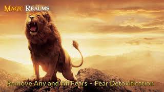 Remove All Fear  Fear Detoxification  Subliminal [upl. by Assirrec356]