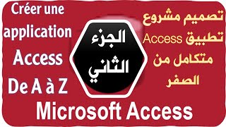 Access darija Projet Access de A à Z  تصميم مشروع أكسيس من الصفر Partie2 [upl. by Darwin598]