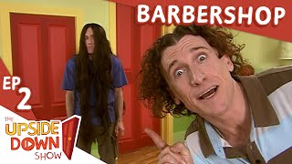 The Upside Down Show Ep 2  Barbershop [upl. by Neslund]