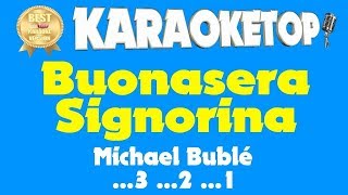 Buonasera Signorina  Michael Bublé Karaoke and Lyric Version Audio High Quality [upl. by Rebmyk248]