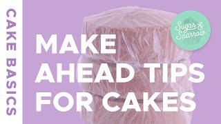 How to Make  Decorate Cakes Ahead of Time [upl. by Renny]