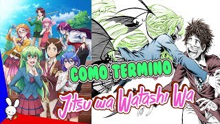 Como Termino Jitsu wa Watashi wa  Jitsu wa Watashi wa Final  Resumen Manga Final [upl. by Aliekahs]