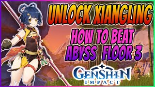 Genshin Impact  HOW TO UNLOCK AND USE XIANGLING  Spiral Abyss Tips and Character Guide [upl. by Harlan]