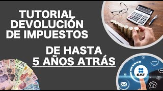 FORMATO ELECTRONICO DE DEVOLUCION  DEVOLUCIÓN MANUAL DE IMPUESTOS DE 5 AÑOS ATRÁS  TUTORIAL SAT [upl. by Musihc53]