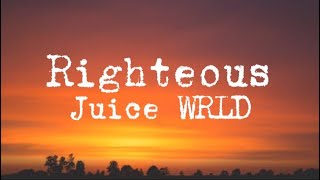 Juice WRLD  Righteous Clean  Lyrics [upl. by Ninetta23]