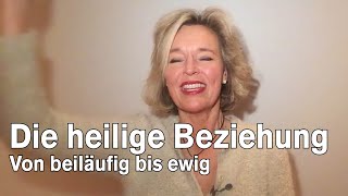 DIE HEILIGE BEZIEHUNG  Von beiläufig bis ewig [upl. by Olbap]