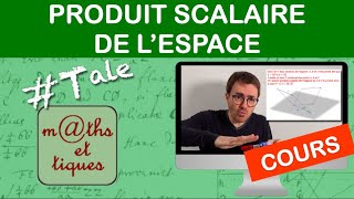 LE COURS  Produit scalaire de lespace  Terminale [upl. by Isiah]