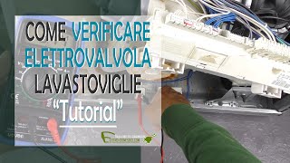 Come controllare elettrovalvola lavastoviglie [upl. by Anirpas708]