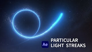 After Effects PARTICULAR LIGHT STREAKS Tutorial [upl. by Lika]