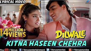 Kitna Haseen Chehra Full Lyrical Video Song  Dilwale  Ajay Devgan Raveena Tandon  Kumar Sanu [upl. by Lela]