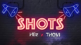 HBz  Shots ft THOVI [upl. by Imoian811]