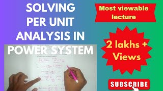 SOLVING PER UNIT SYSTEM NUMERICAL AND IMPEDANCE DIAGRAM IN POWER YSTEM ANALYSIS [upl. by Tiras]