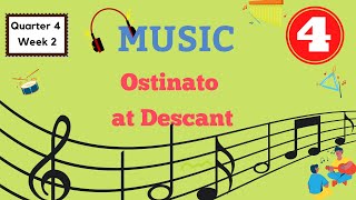 Music 4 Quarter 4 Week 2 Ostinato at Descant Teacher Aika [upl. by Nabal]