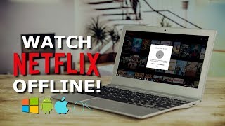 How To Watch Netflix Offline On Your PC or Smartphone [upl. by Cid301]