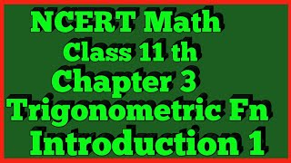 Introduction Chapter 3 Trigonometric Functions Class 11 NCERT MATHS [upl. by Girovard896]