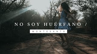 Montesanto  No Soy Huérfano VideoLyric Oficial [upl. by Terb]