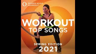 Workout Top Songs 2021  Spring Edition 130 BPM by Power Music Workout [upl. by Wilson]