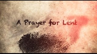 A Prayer for Lent [upl. by Ellingston]