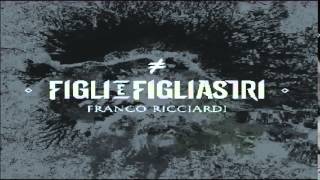 FRANCO RICCIARDI FEAT ROCCO HUNTTRENO LUNTANE CD FIGLI E FIGLIASTRI 2014 [upl. by Kenric]