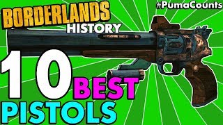 Top 10 Best Pistols in Borderlands History Borderlands 2 1 and The PreSequel PumaCounts [upl. by Braeunig403]