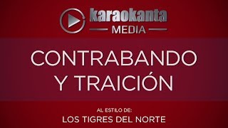 Karaokanta  Los Tigres del Norte  Contrabando y traición [upl. by Eiramait364]