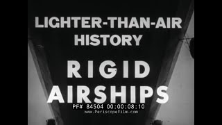 HISTORY OF HEAVY DIRIGIBLES amp AIRSHIPS HINDENBURG DISASTER US NAVY ZEPPELINS 84504 [upl. by Attekram84]