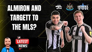 Almirón and Targett to the MLS  NUFC News [upl. by Rogerio]