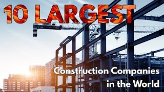 10 📈 Largest Construction Companies in the World [upl. by Isied]