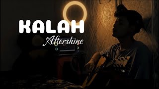 KALAH  Aftershine Cover By Panjiahriff [upl. by Acsisnarf]