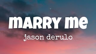 Jason Derulo  Marry Me Lyrics [upl. by Atram]