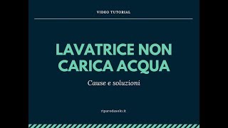 Lavatrice non carica acqua  Cause e soluzioni [upl. by Natsirhc]