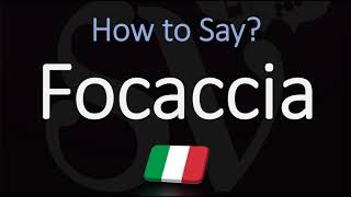 How to Pronounce Focaccia CORRECTLY Italian English Pronunciation [upl. by Yenor]