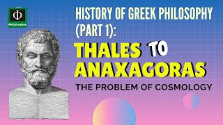 Thales to Anaxagoras History of Greek Philosophy Part 1  The Problem of Cosmology [upl. by Rod]