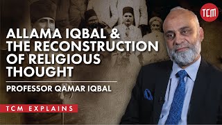 Iqbal’s Reconstruction of Religious Thought in Islam  Professor Qamar Iqbal [upl. by Cirek544]