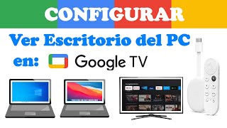 Ver el Escritorio de PC o MAC en el Google TV [upl. by Runkle]