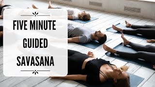 5 MINUTE GUIDED SAVASANA  Ebb amp Flow Wellbeing [upl. by Adnahcir]