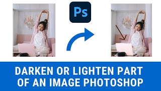 How to Lighten or Darken Parts of An Image  Photoshop CC [upl. by Zurheide]