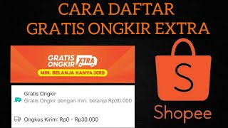 CARA DAFTAR PROGRAM GRATIS ONGKIR EXTRA DI SHOPEE [upl. by Erised]