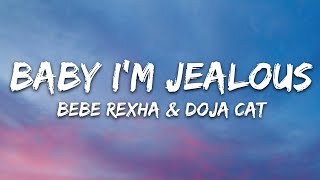 Bebe Rexha  Baby Im Jealous Lyrics ft Doja Cat [upl. by Suoivatra]