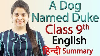 A Dog Named Duke  Class 9 English  Literature Reader Chapter 2 Explanation [upl. by Vinia]