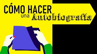 CÓMO HACER UNA AUTOBIOGRAFÍA [upl. by Verlie]