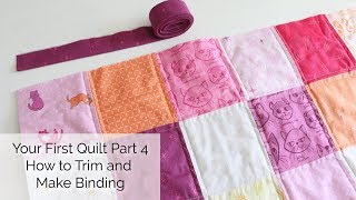 Your First Quilt Part 4 Trim and Make Binding [upl. by Three859]