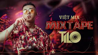 Mixtape  Việt Mix Sung Tươi Part 1  TILO Mix [upl. by Llorre969]