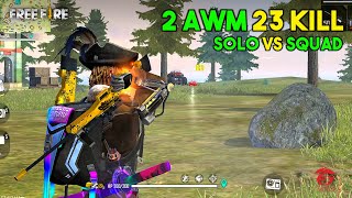 2 AWM Solo vs Squad 23 Kill OverPower Ajjubhai94 Gameplay  Garena Free Fire [upl. by Pucida]