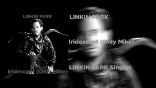 Linkin Park  Iridescent Only Mike [upl. by Akkin]