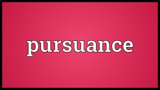 Pursuance Meaning [upl. by Sandler]